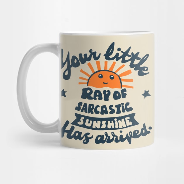 funny quote little ray of sarcastic sunshine by Roocolonia